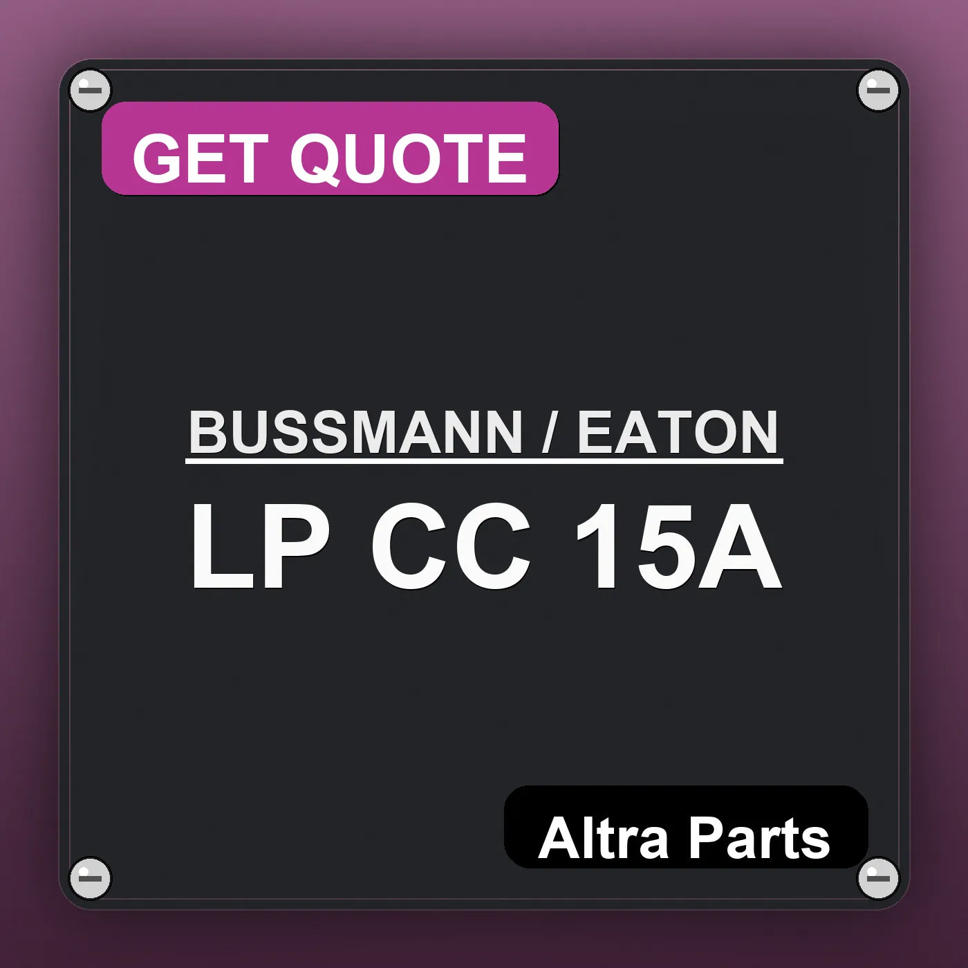BUSSMANN / EATON LP CC 15A industrial nameplate style image – Altra Parts. GET QUOTE.