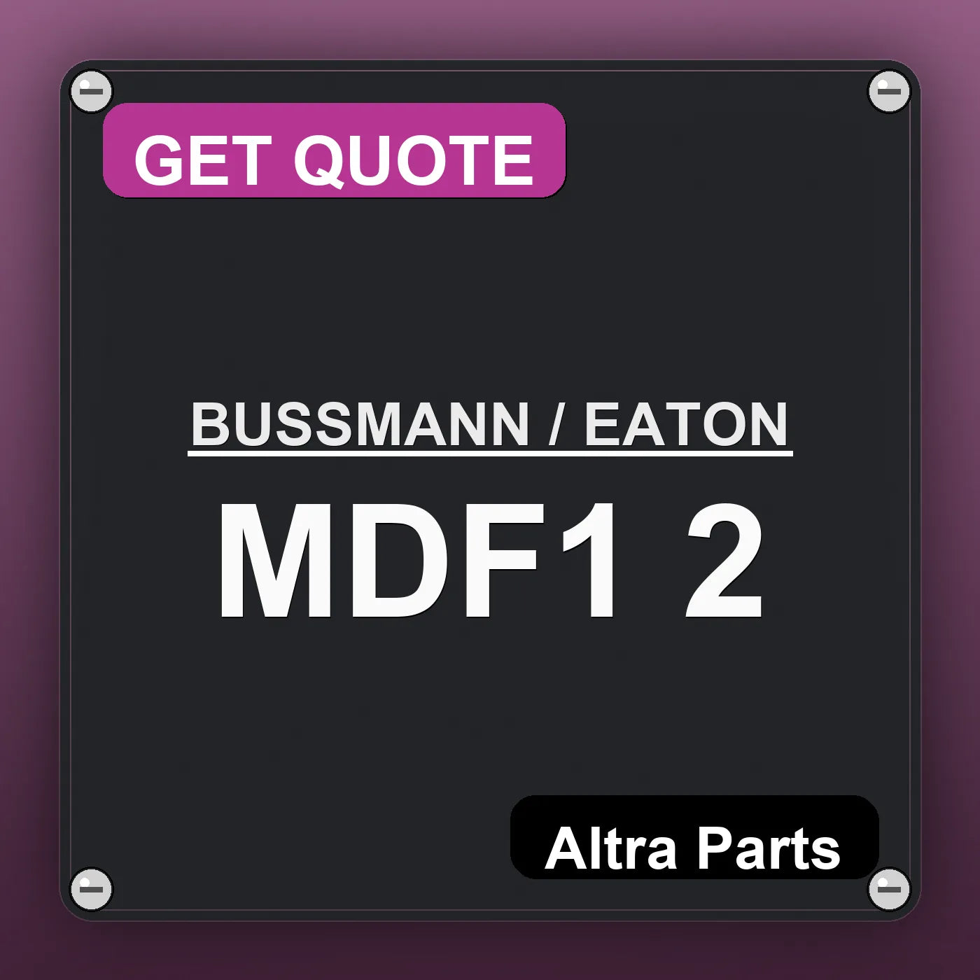 BUSSMANN / EATON MDF1 2 industrial nameplate style image – Altra Parts. GET QUOTE.