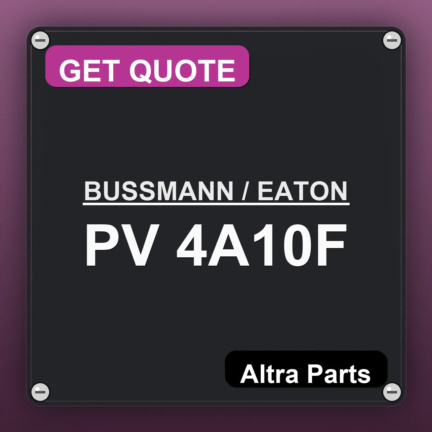 BUSSMANN / EATON PV 4A10F industrial nameplate style image – Altra Parts. GET QUOTE.