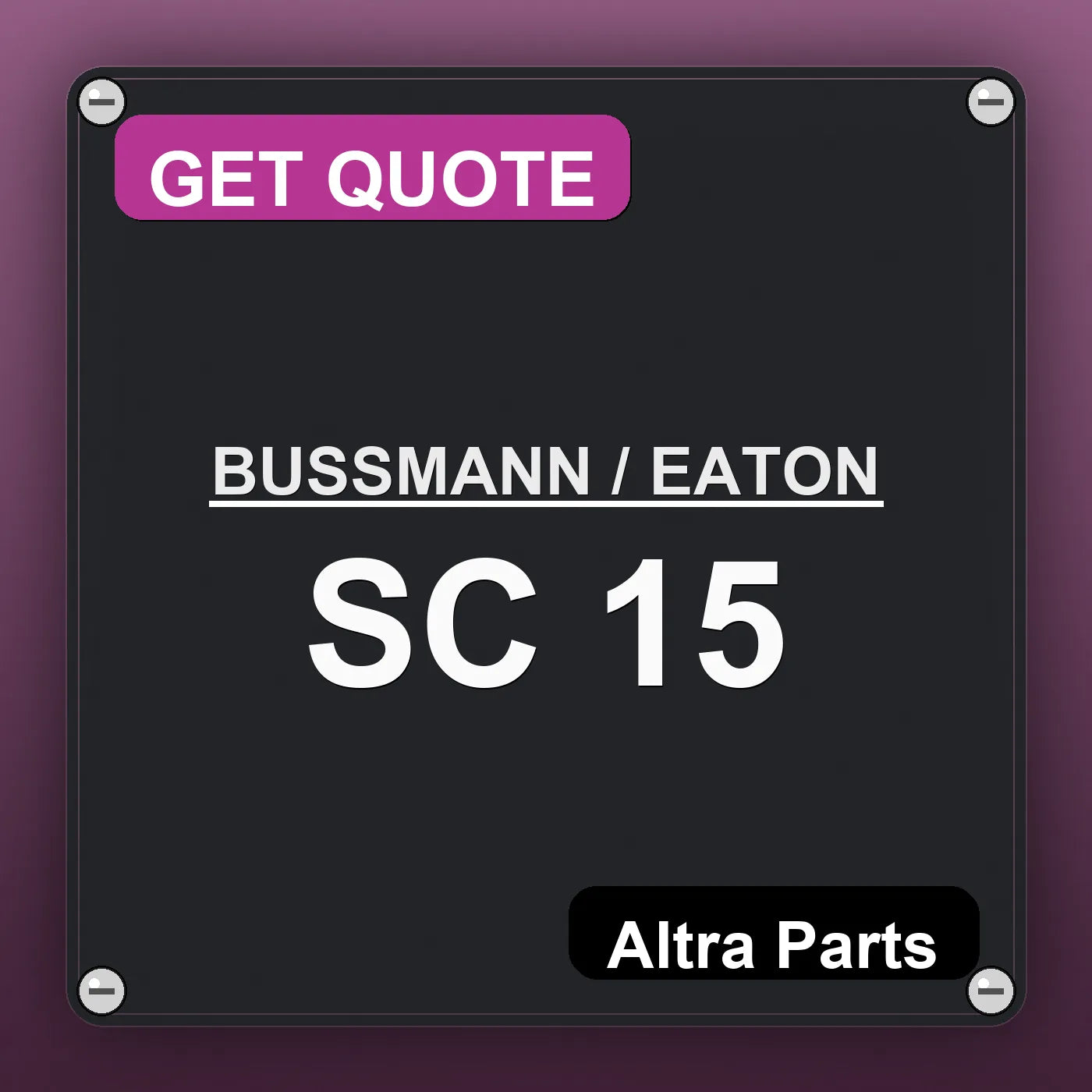 BUSSMANN / EATON SC 15 industrial nameplate style image – Altra Parts. GET QUOTE.