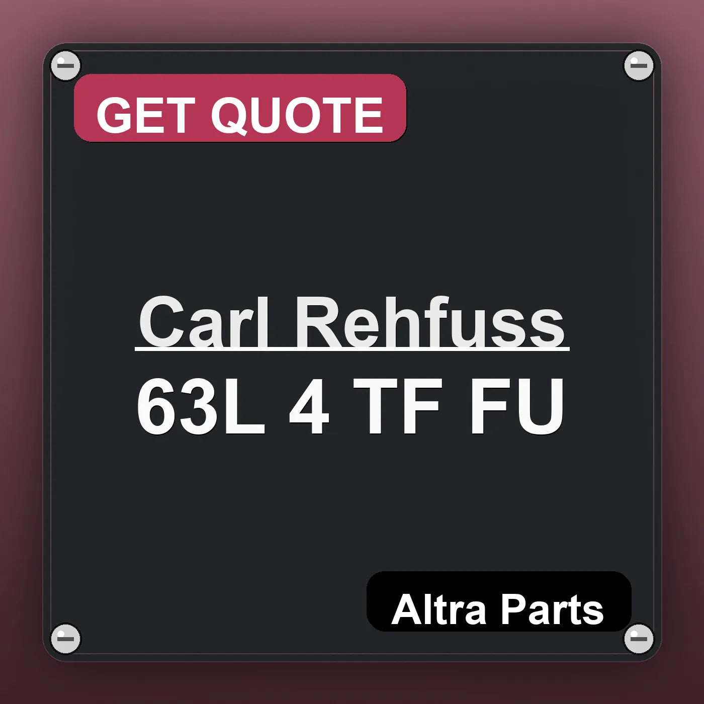 Carl Rehfuss 63L 4 TF FU industrial nameplate style image – Altra Parts. GET QUOTE.