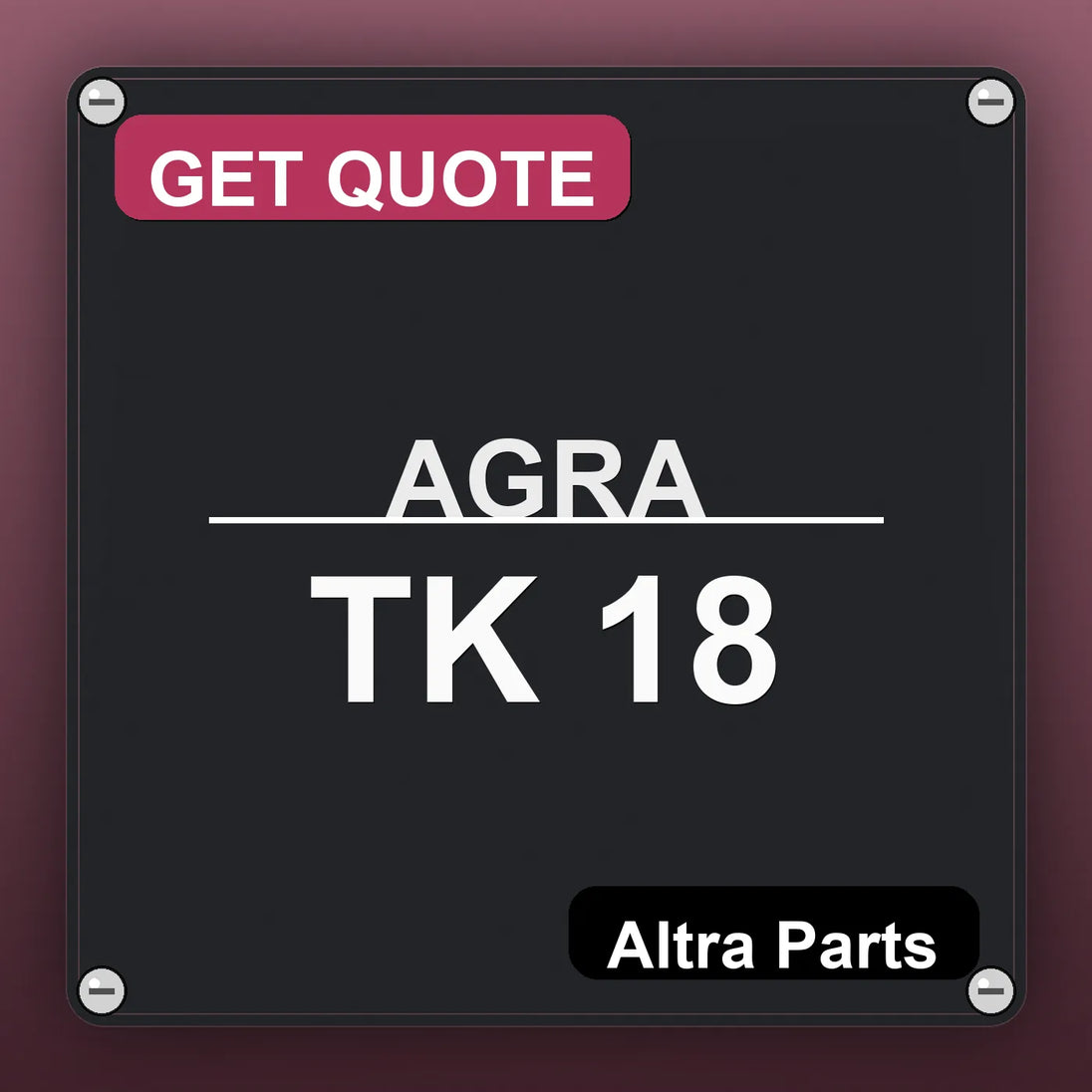 AGRA TK 18 industrial nameplate style image – Altra Parts. GET QUOTE.