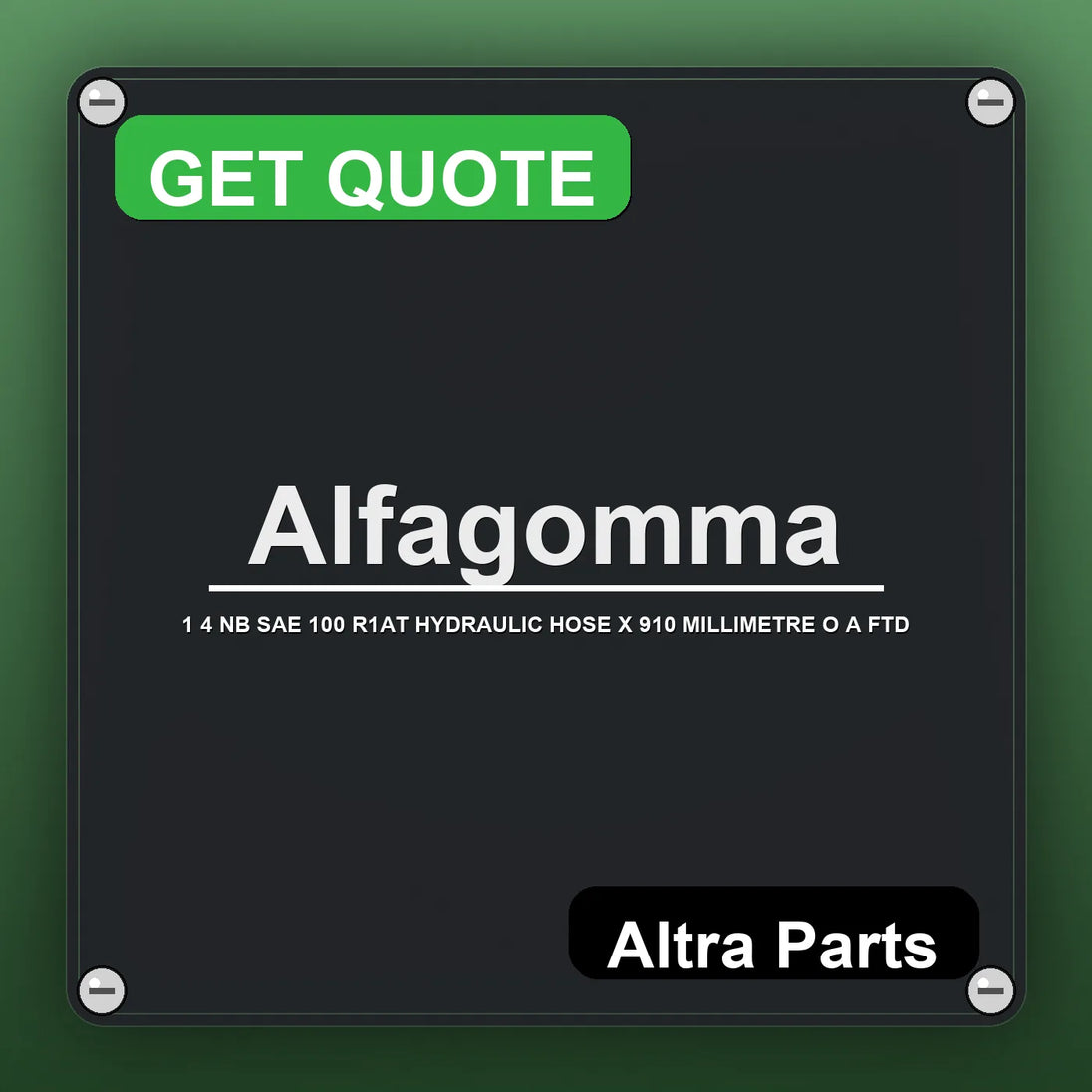 Alfagomma 1 4 NB SAE 100 R1AT HYDRAULIC HOSE X 910 MILLIMETRE O A FTD industrial nameplate style image – Altra Parts. GE…