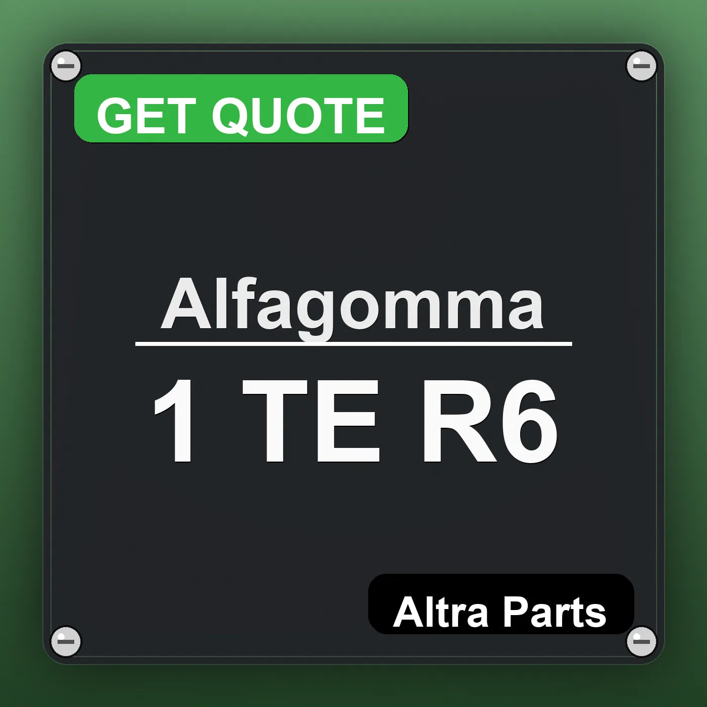 Alfagomma 1 TE R6 industrial nameplate style image – Altra Parts. GET QUOTE.