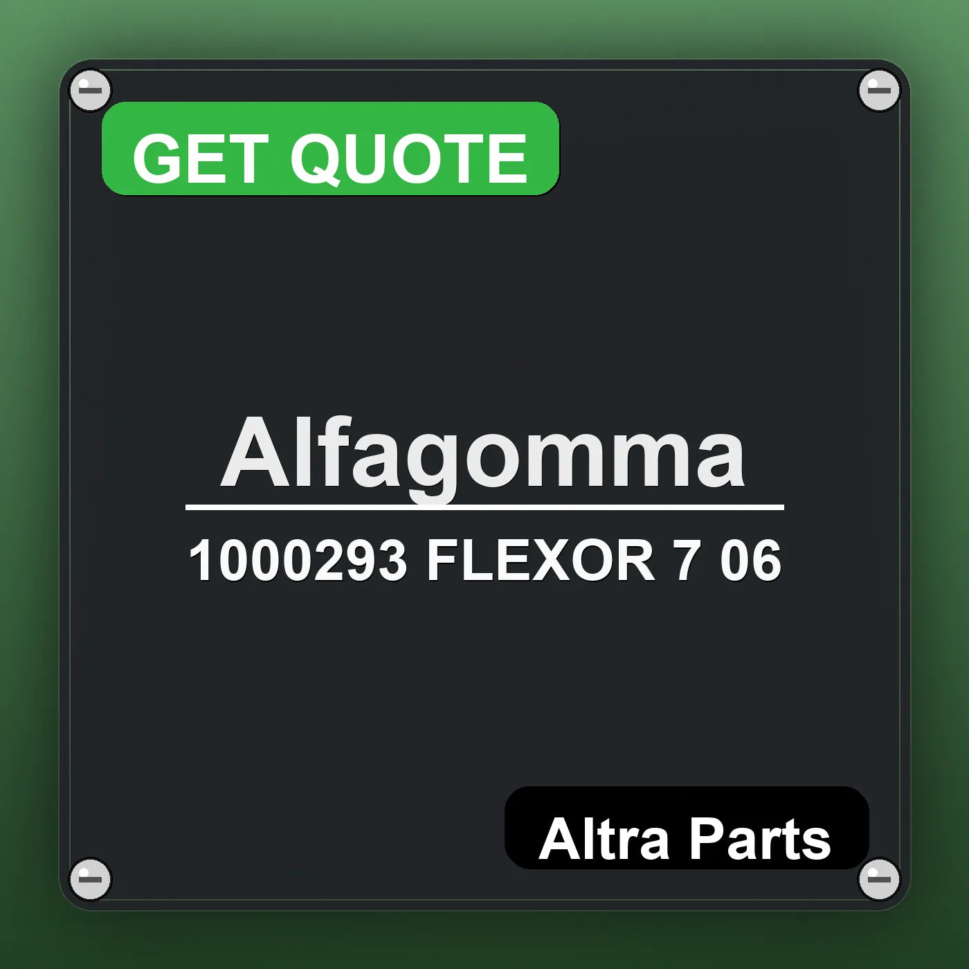 Alfagomma 1000293 FLEXOR 7 06 industrial nameplate style image – Altra Parts. GET QUOTE.