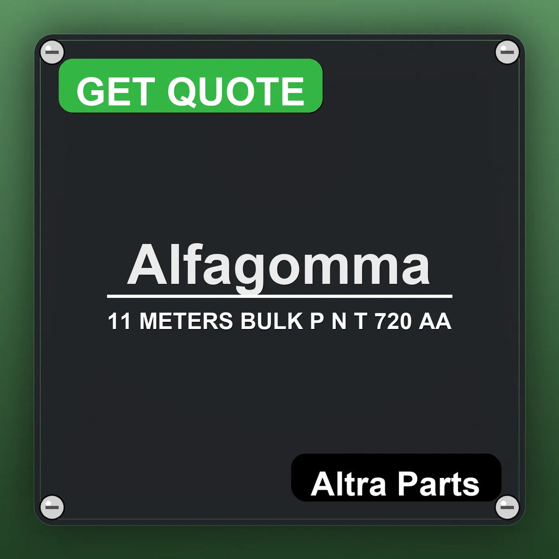 Alfagomma 11 METERS BULK P N T 720 AA industrial nameplate style image – Altra Parts. GET QUOTE.