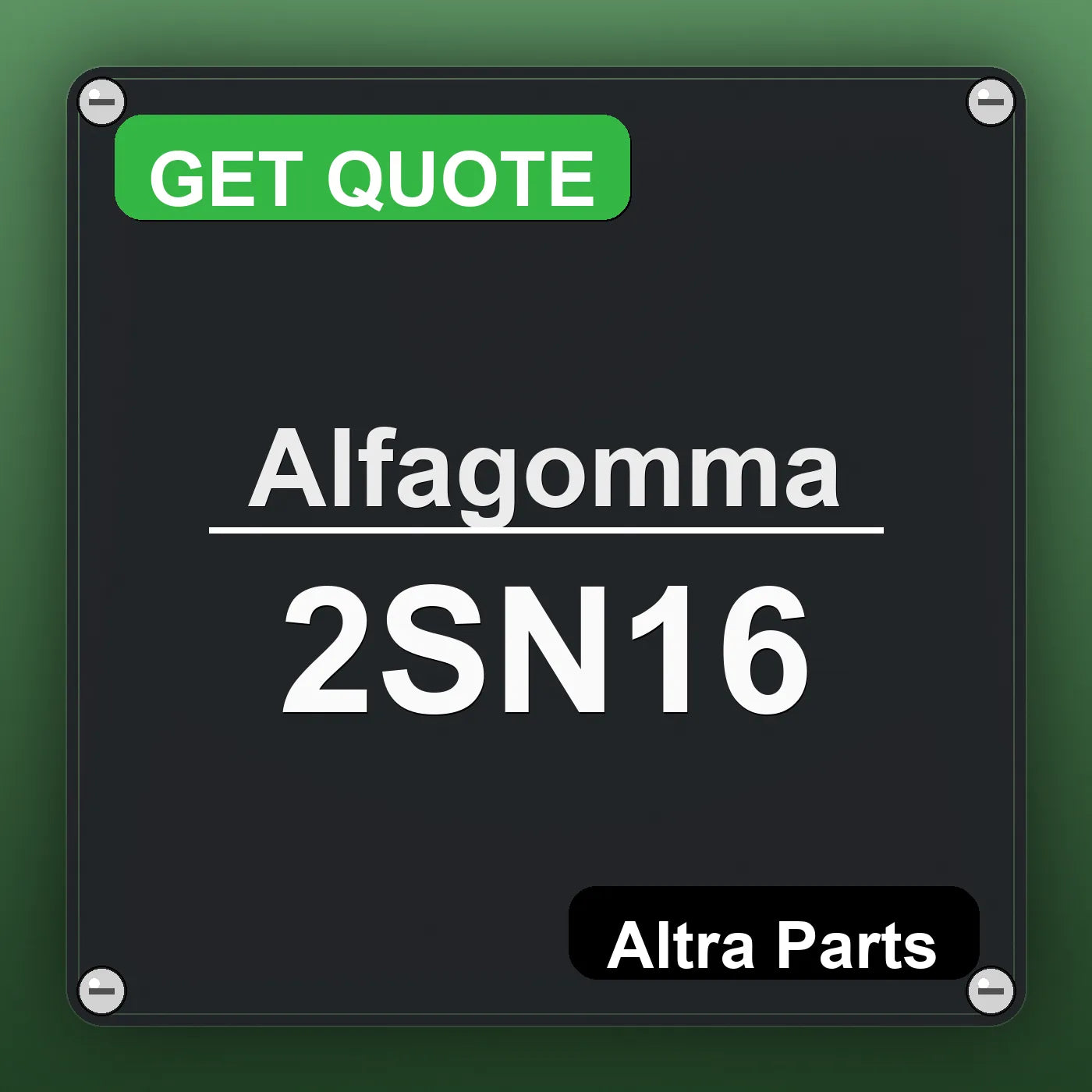 Alfagomma 2SN16 industrial nameplate style image – Altra Parts. GET QUOTE.