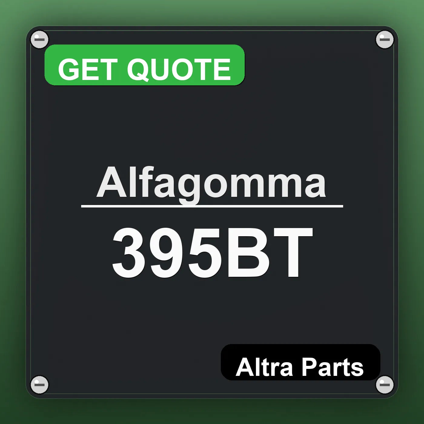 Alfagomma 395BT industrial nameplate style image – Altra Parts. GET QUOTE.