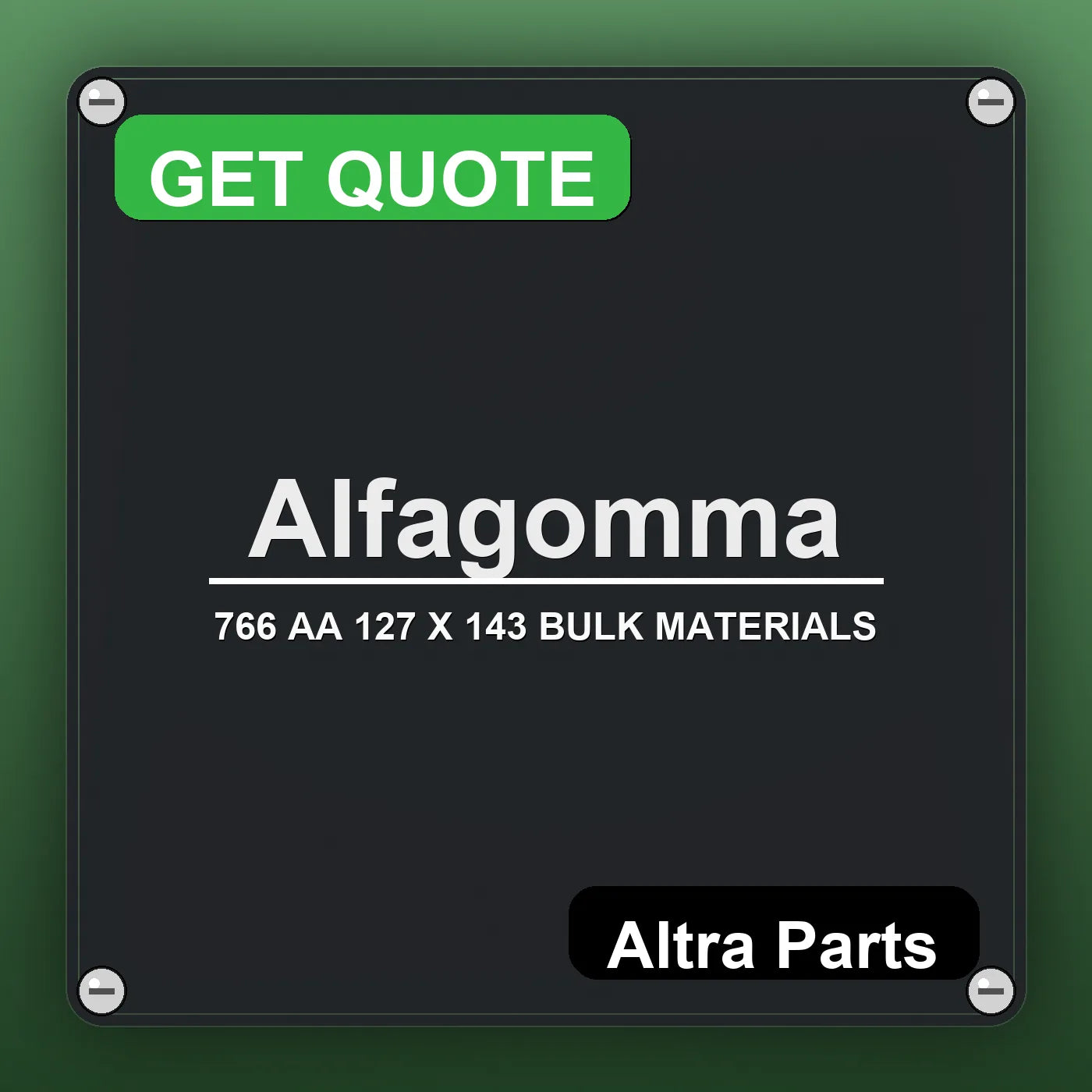 Alfagomma 766 AA 127 X 143 BULK MATERIALS industrial nameplate style image – Altra Parts. GET QUOTE.