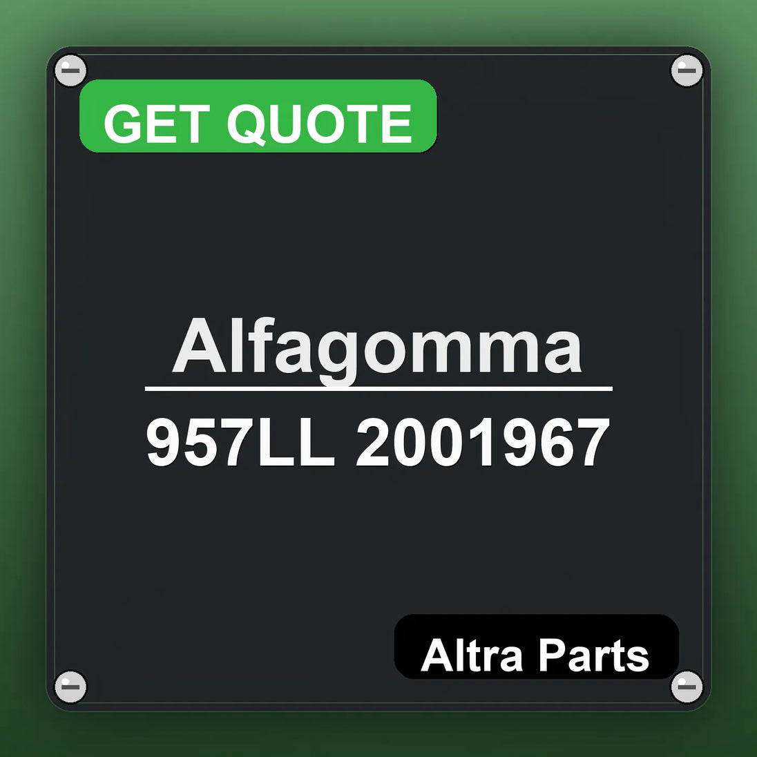 Alfagomma 957LL 2001967 industrial nameplate style image – Altra Parts. GET QUOTE.