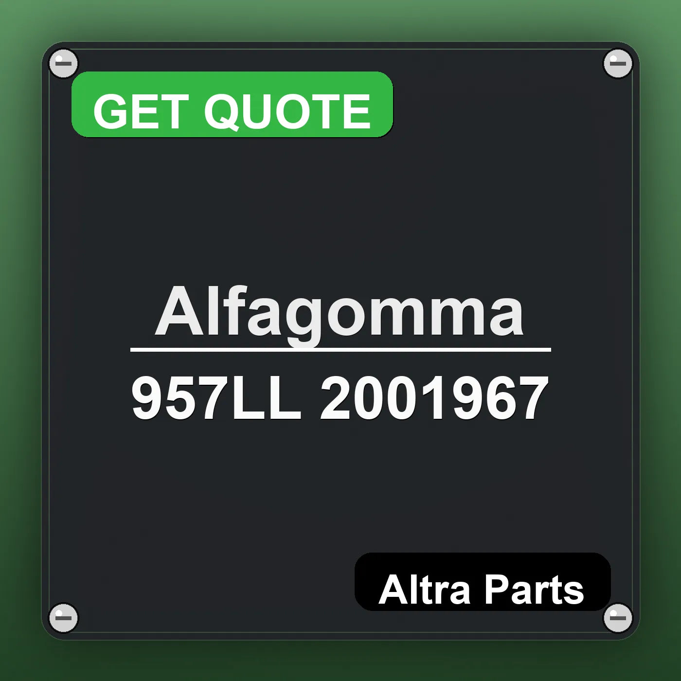 Alfagomma 957LL 2001967 industrial nameplate style image – Altra Parts. GET QUOTE.