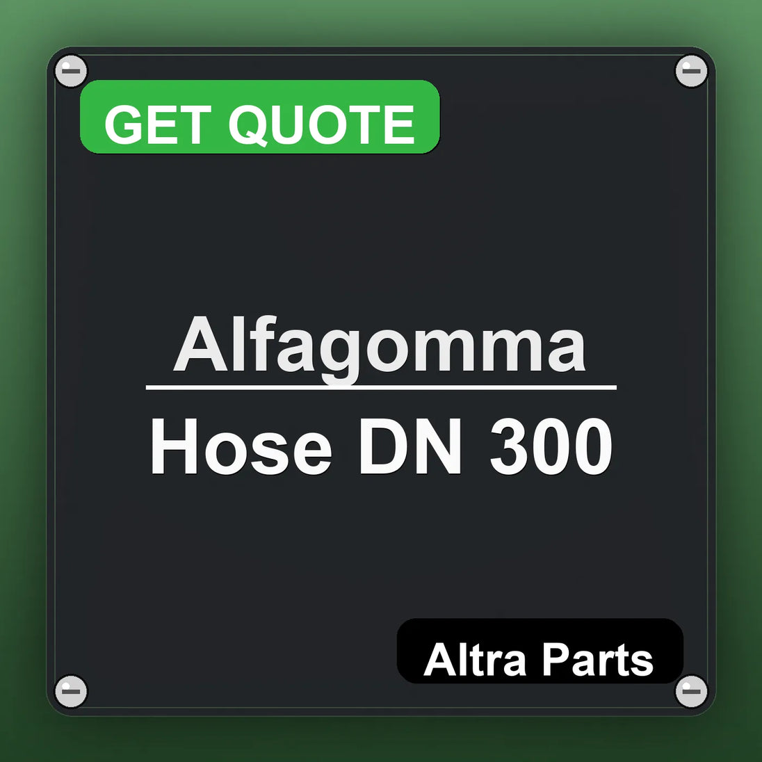 Alfagomma Hose DN 300 industrial nameplate style image – Altra Parts. GET QUOTE.
