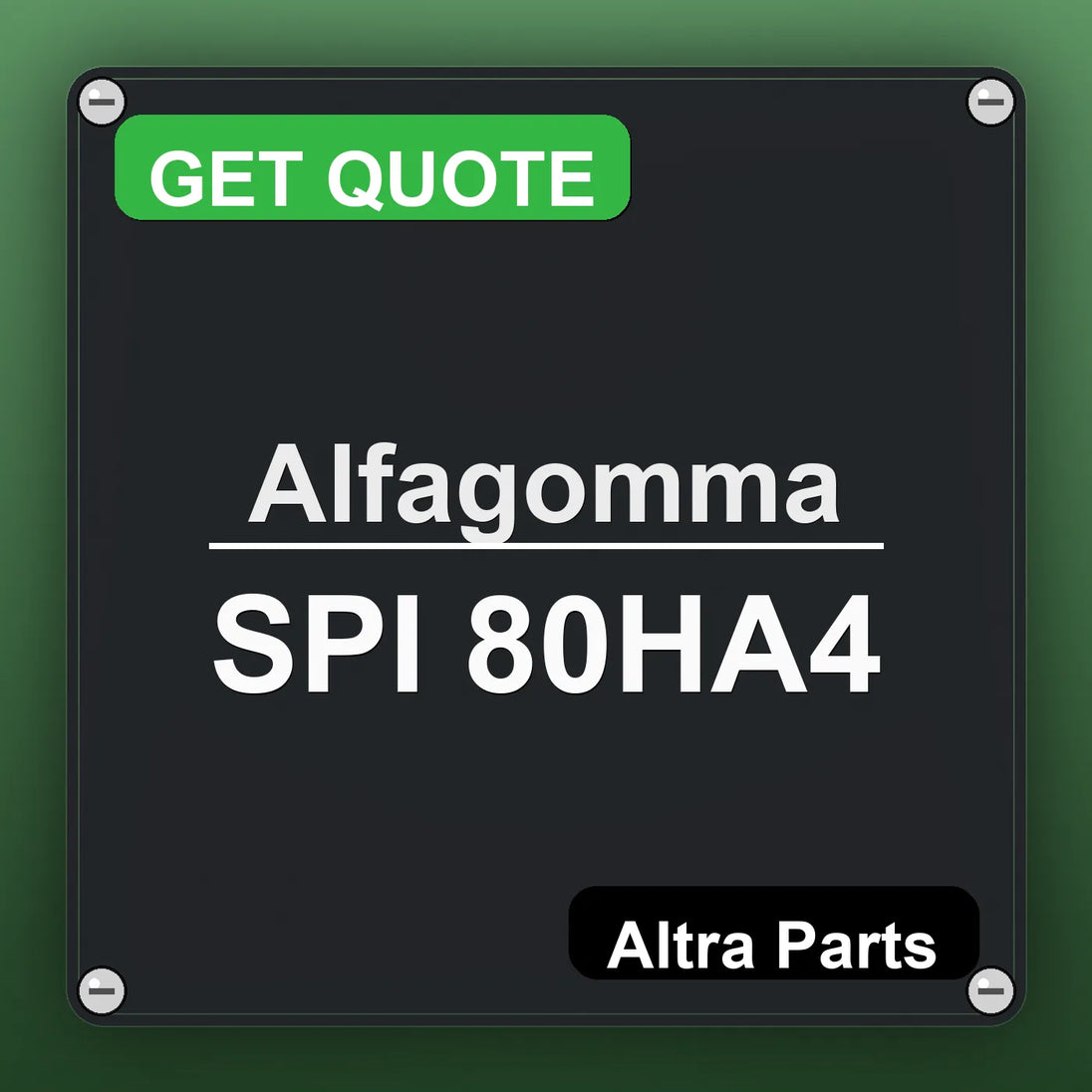 Alfagomma SPI 80HA4 industrial nameplate style image – Altra Parts. GET QUOTE.