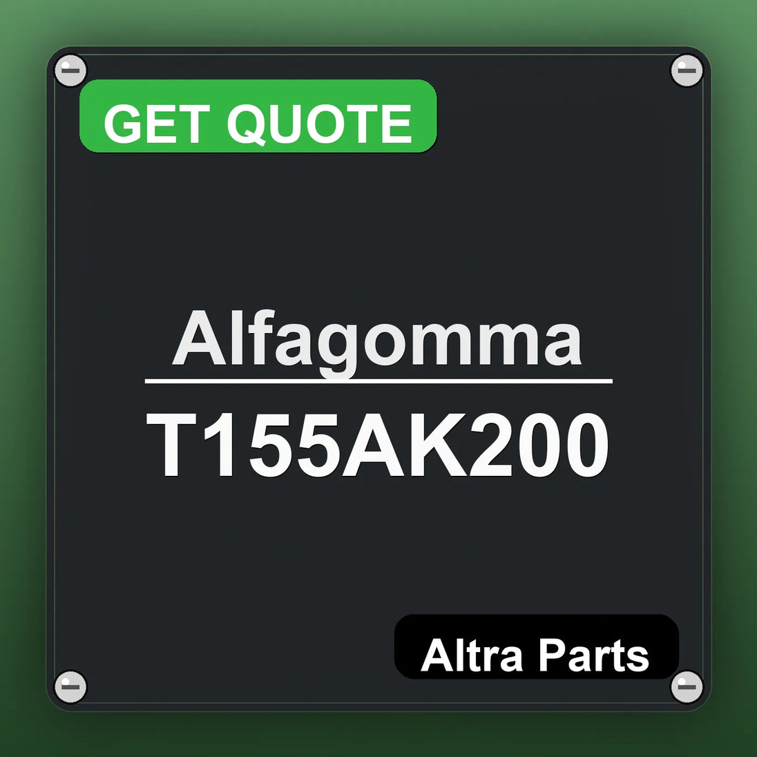 Alfagomma T155AK200 industrial nameplate style image – Altra Parts. GET QUOTE.