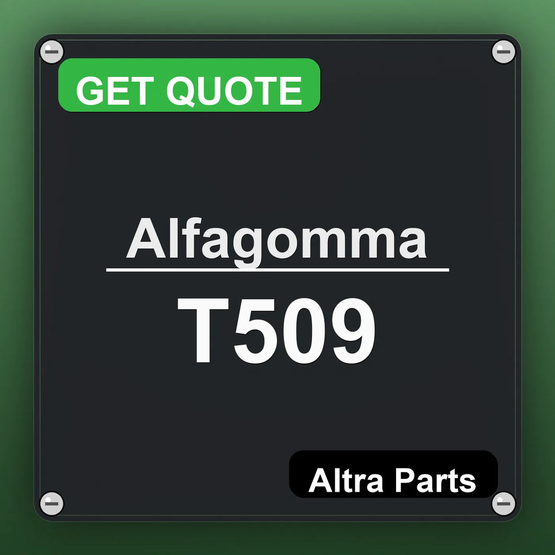 Alfagomma T509 industrial nameplate style image – Altra Parts. GET QUOTE.