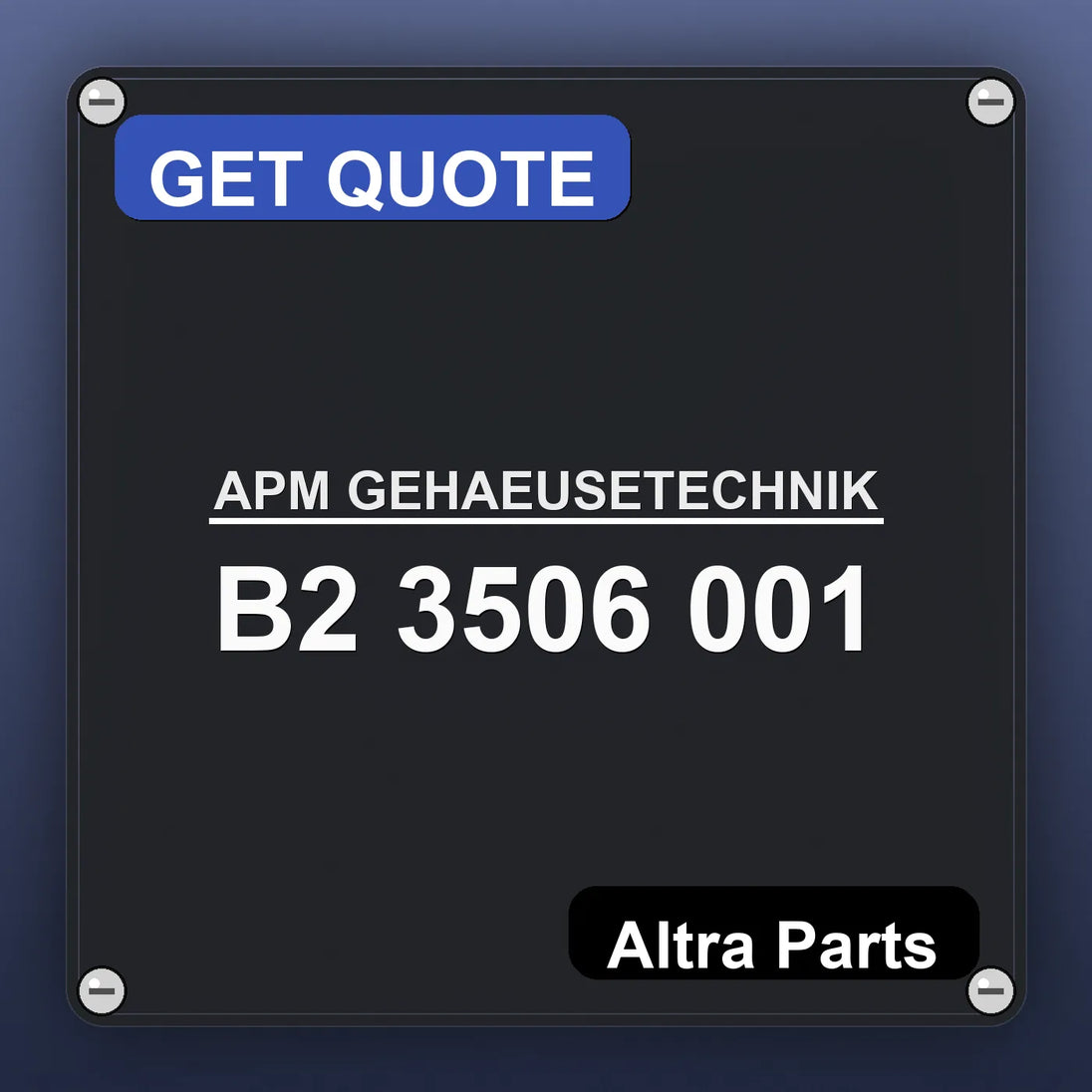 APM GEHAEUSETECHNIK B2 3506 001 | Altra Parts