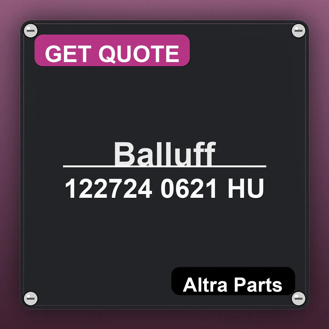 Balluff 122724 0621 HU industrial nameplate style image – Altra Parts. GET QUOTE.
