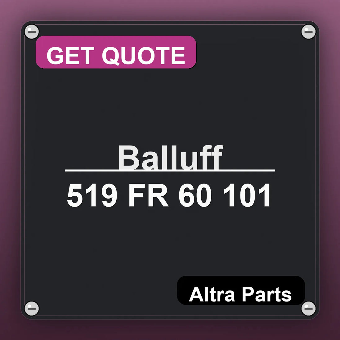 Balluff 519 FR 60 101 industrial nameplate style image – Altra Parts. GET QUOTE.