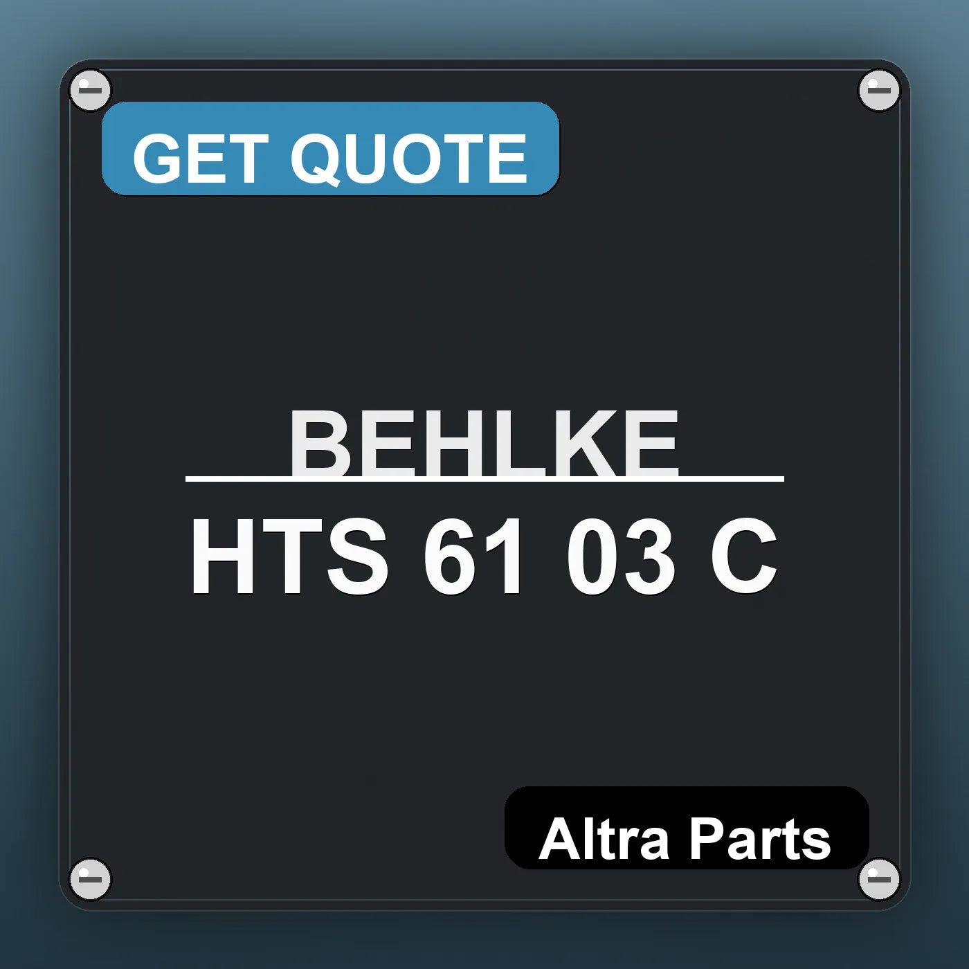 BEHLKE HTS 61 03 C industrial nameplate style image – Altra Parts. GET QUOTE.