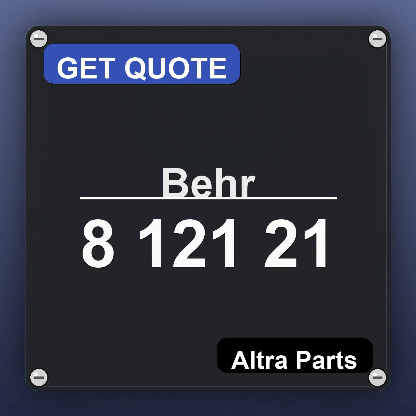 Behr 8 121 21 industrial nameplate style image – Altra Parts. GET QUOTE.