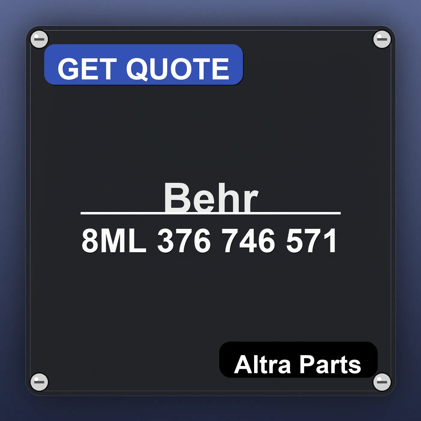 Behr 8ML 376 746 571 industrial nameplate style image – Altra Parts. GET QUOTE.
