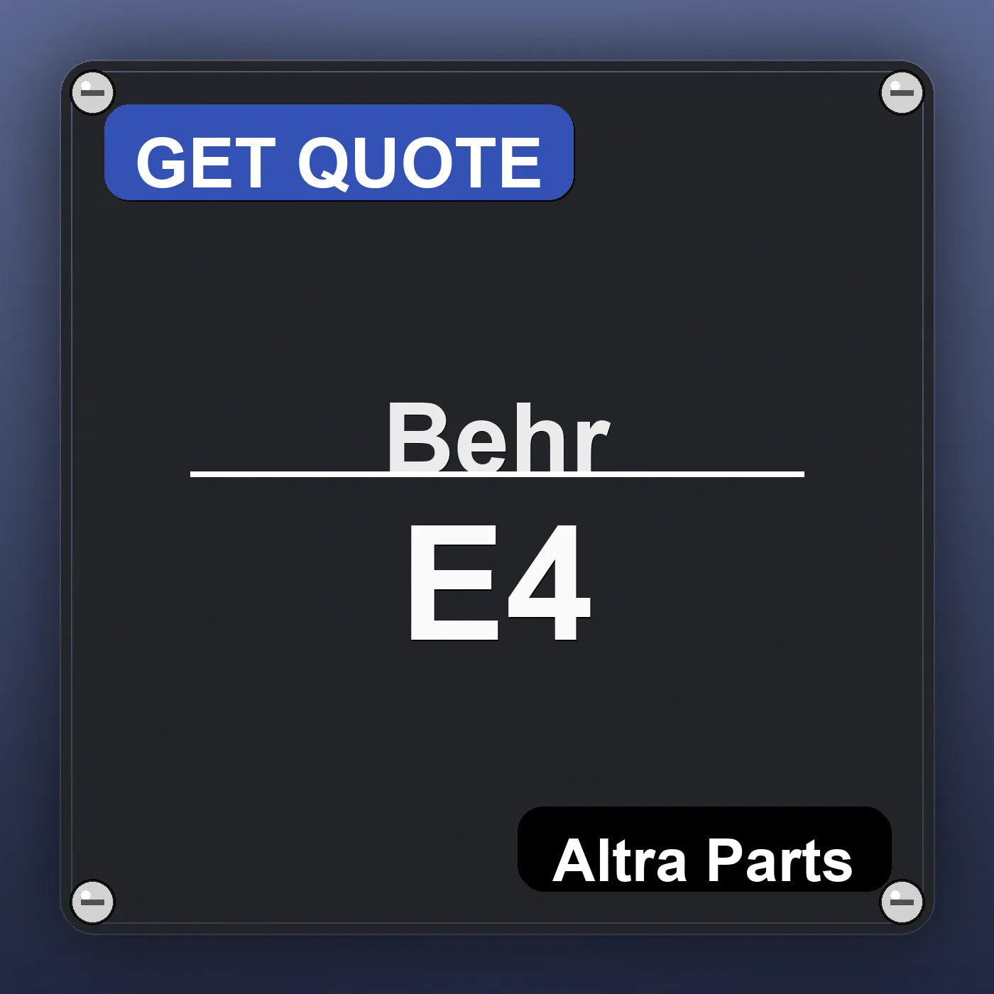 Behr E4 industrial nameplate style image – Altra Parts. GET QUOTE.