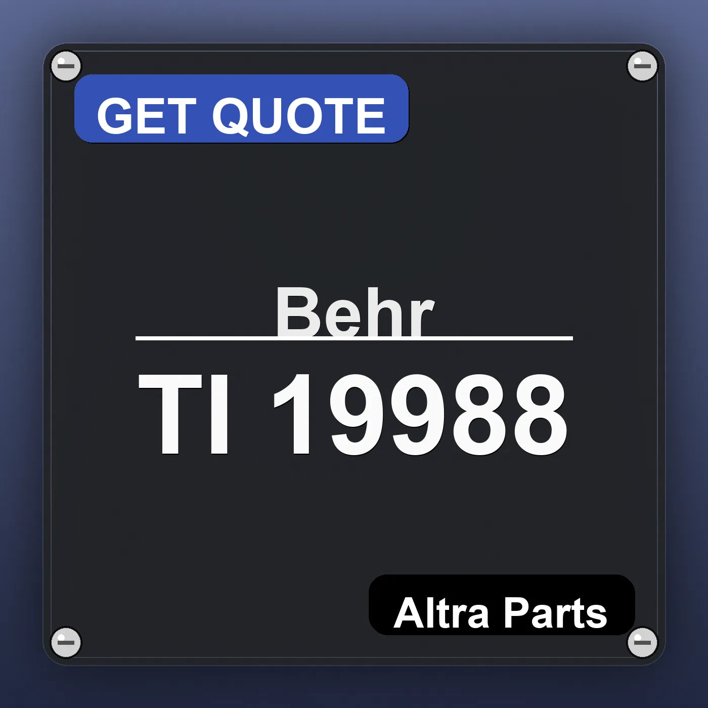 Behr TI 19988 industrial nameplate style image – Altra Parts. GET QUOTE.