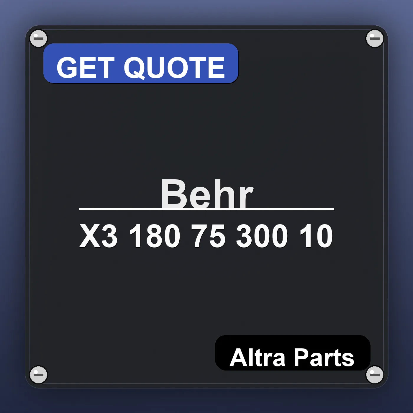 Behr X3 180 75 300 10 industrial nameplate style image – Altra Parts. GET QUOTE.