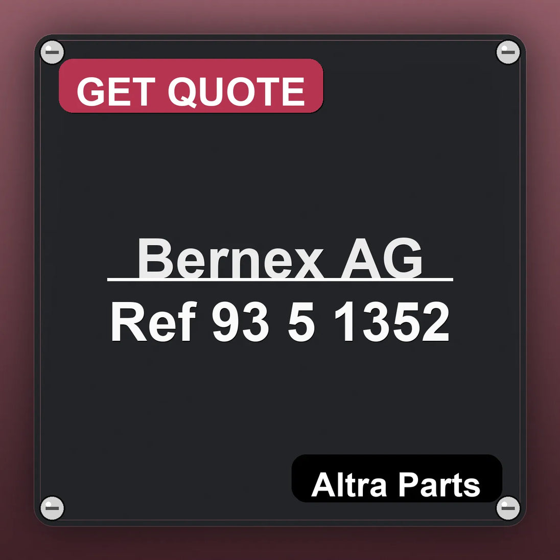 Bernex AG Ref 93 5 1352 industrial nameplate style image – Altra Parts. GET QUOTE.