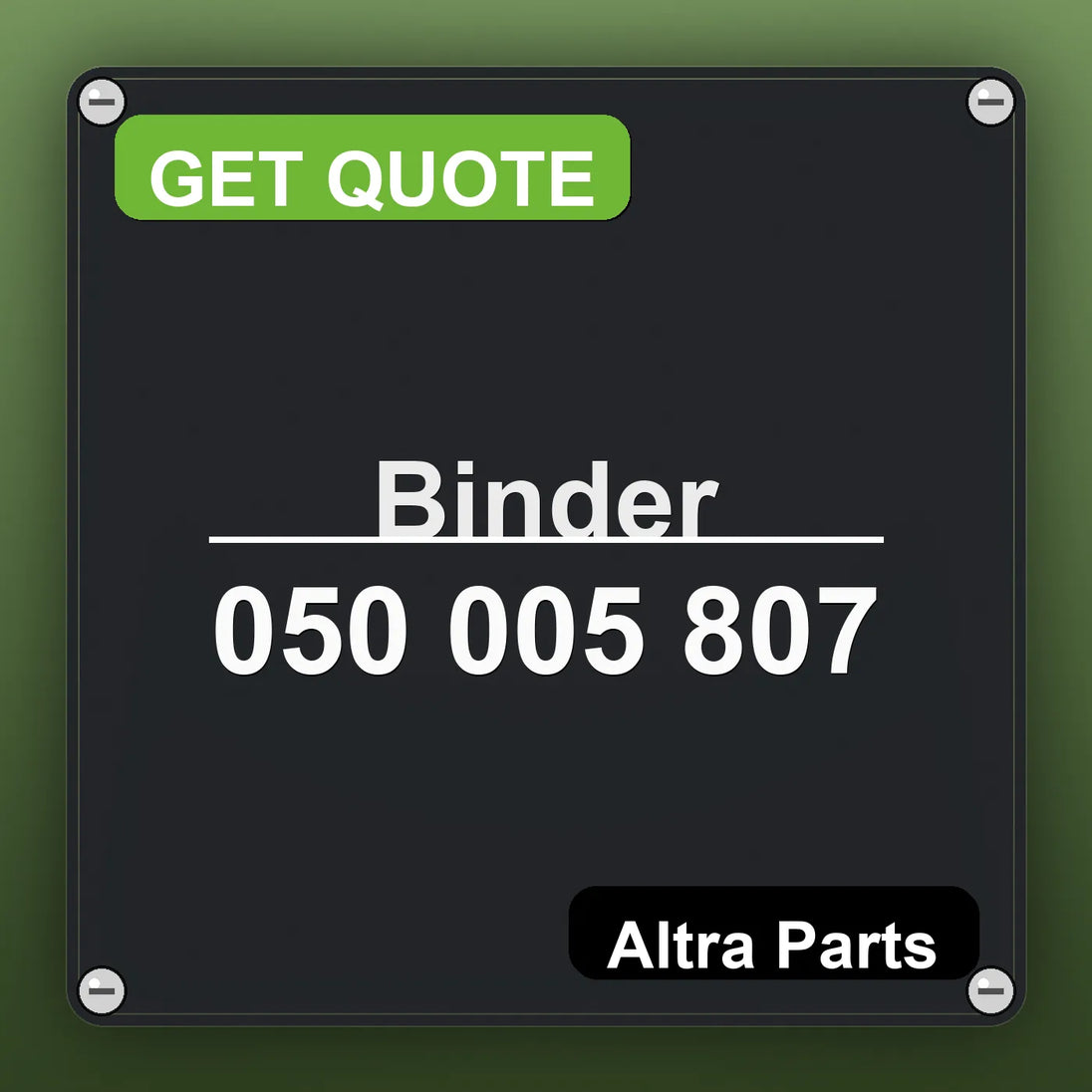 Binder 050 005 807 industrial nameplate style image – Altra Parts. GET QUOTE.