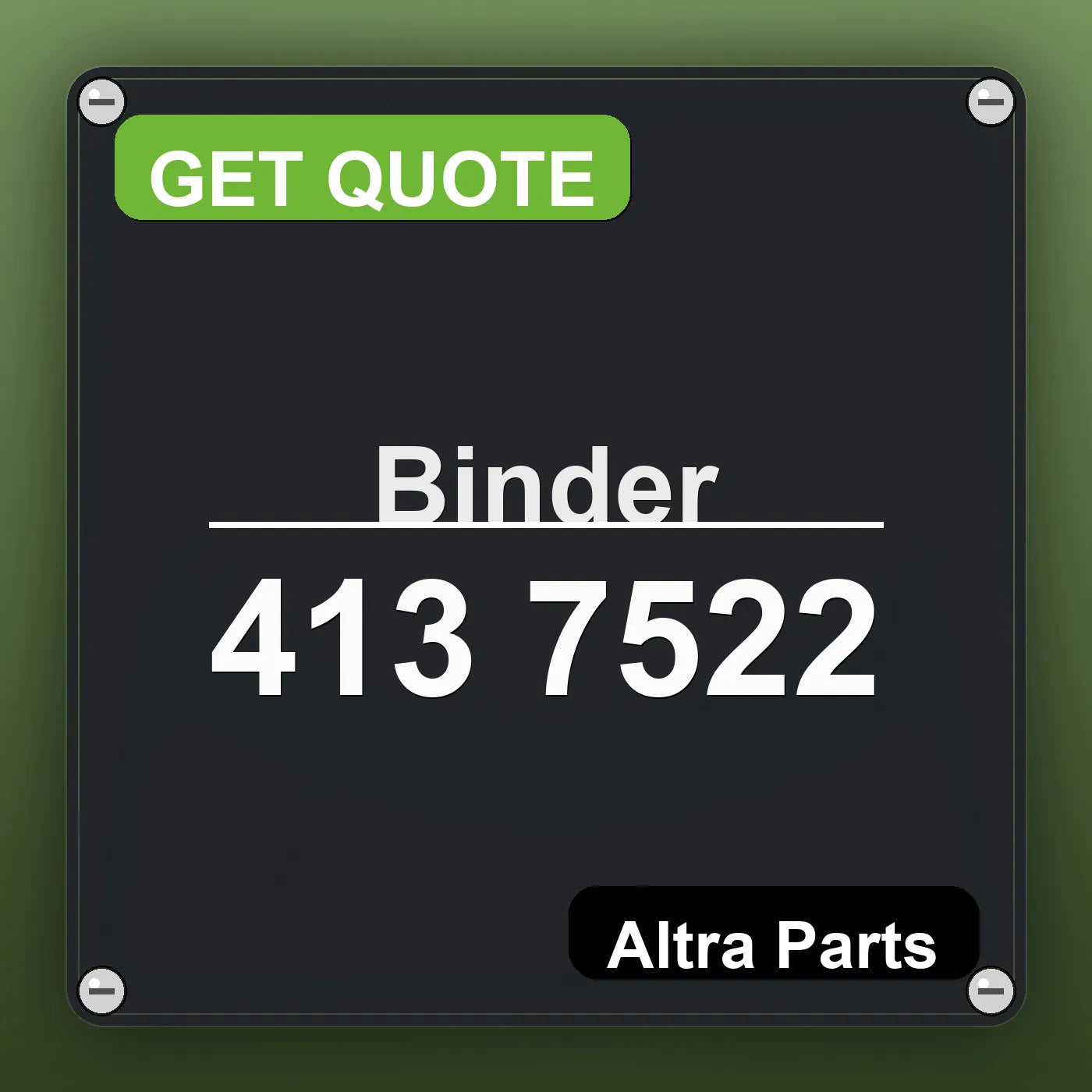 Binder 413 7522 industrial nameplate style image – Altra Parts. GET QUOTE.