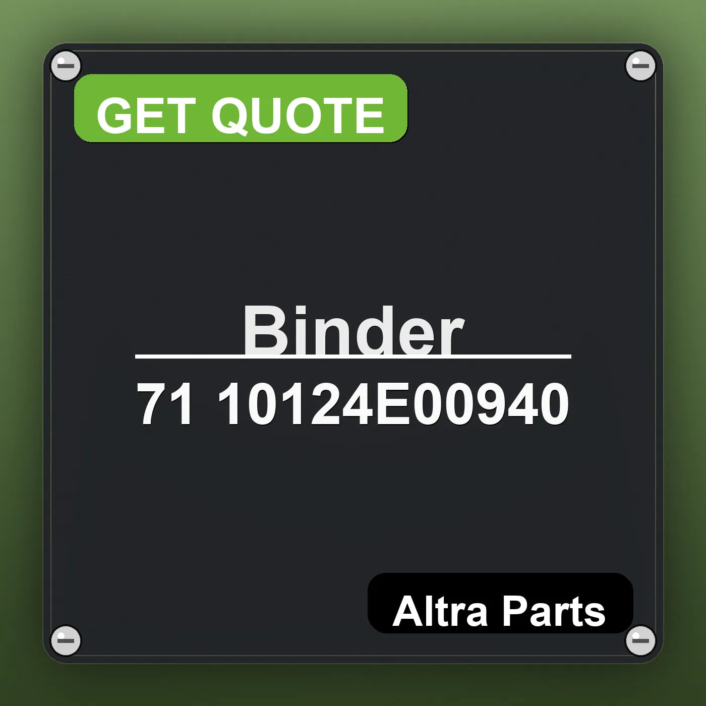 Binder 71 10124E00940 industrial nameplate style image – Altra Parts. GET QUOTE.