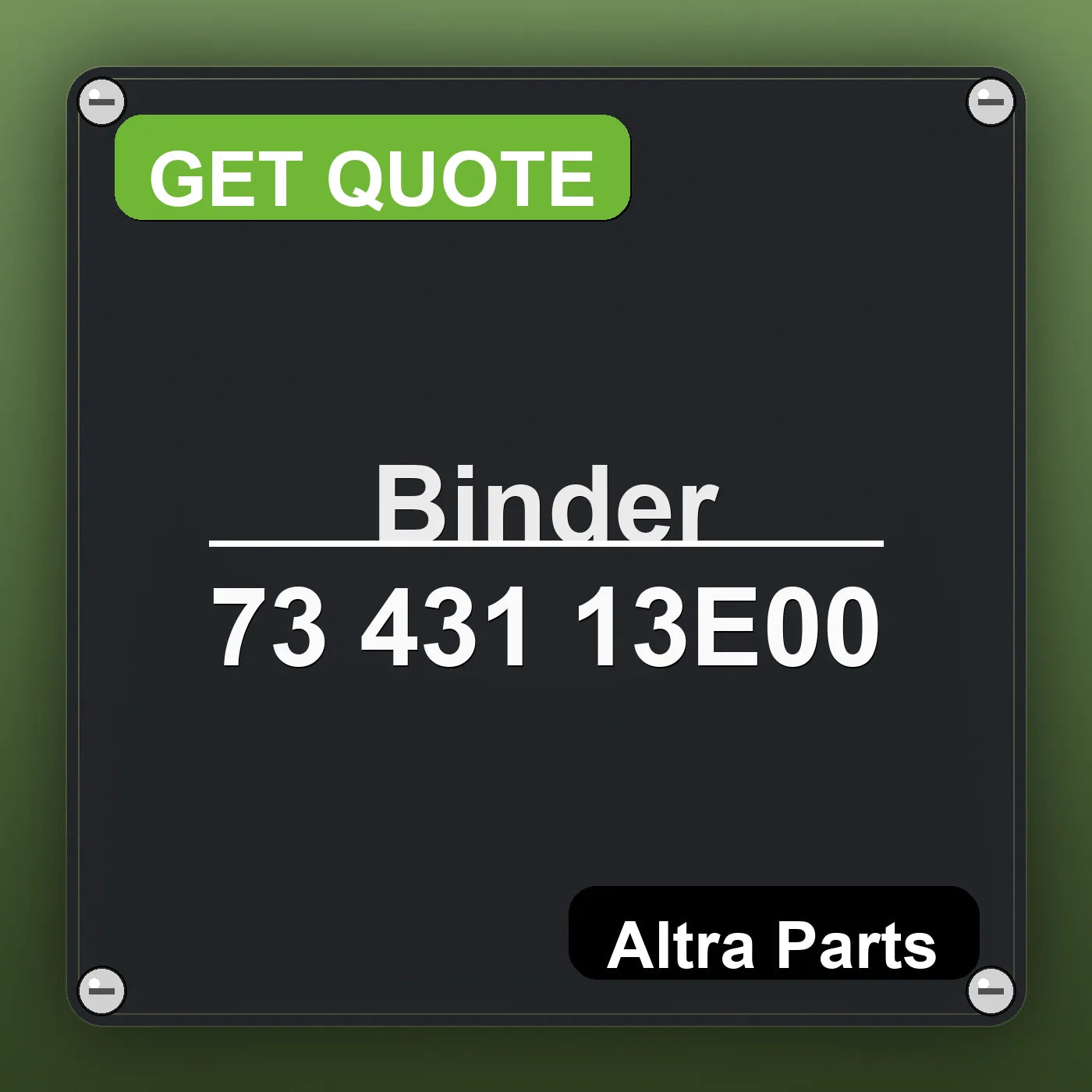 Binder 73 431 13E00 industrial nameplate style image – Altra Parts. GET QUOTE.