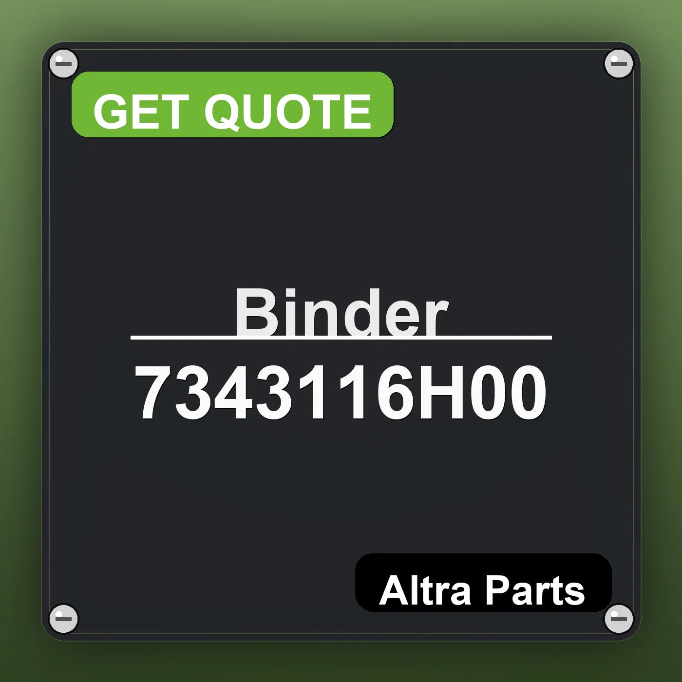 Binder 7343116H00 industrial nameplate style image – Altra Parts. GET QUOTE.