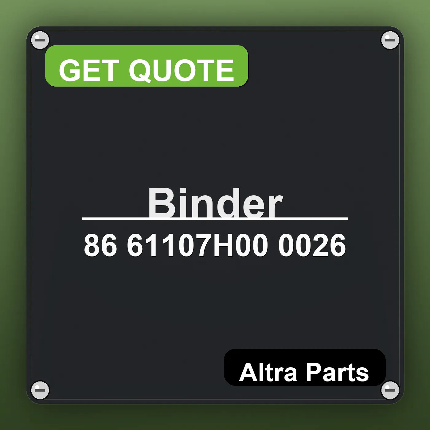 Binder 86 61107H00 0026 industrial nameplate style image – Altra Parts. GET QUOTE.