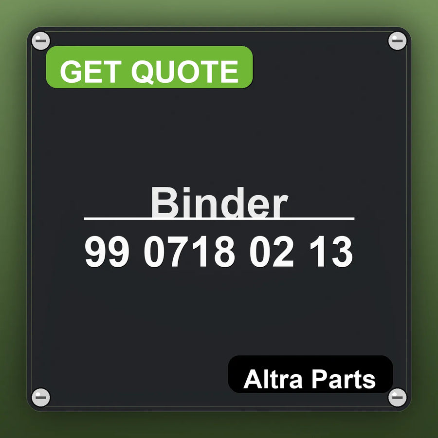 Binder 99 0718 02 13 industrial nameplate style image – Altra Parts. GET QUOTE.