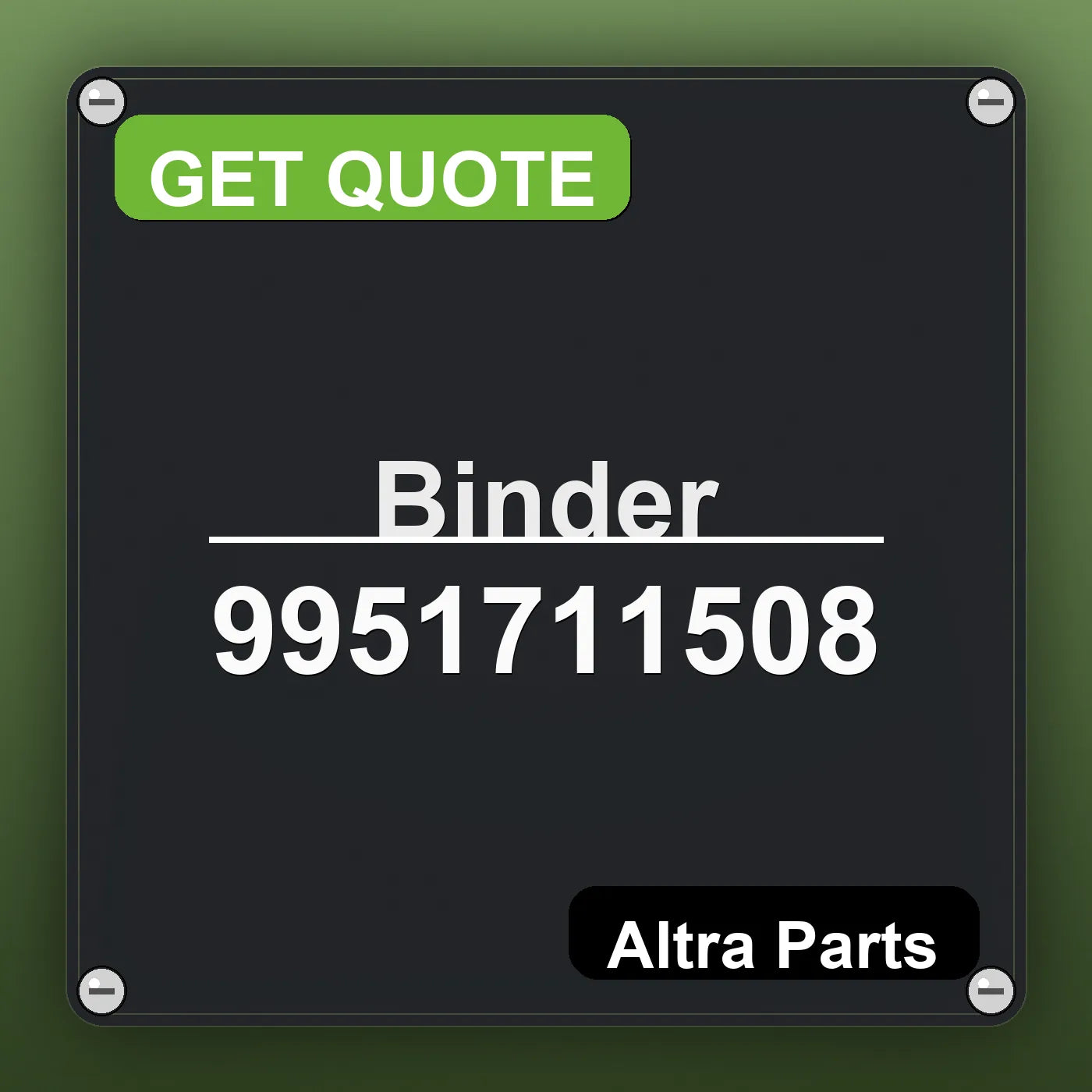 Binder 9951711508 industrial nameplate style image – Altra Parts. GET QUOTE.