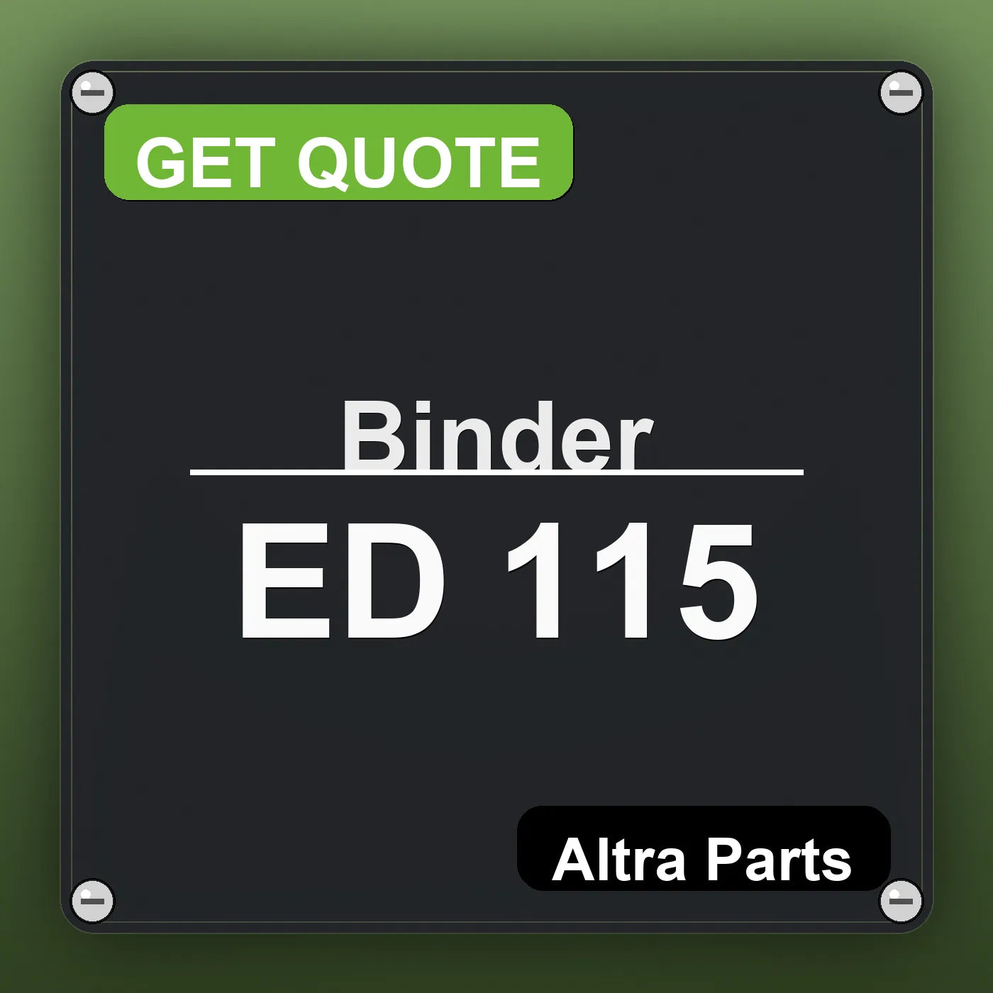 Binder ED 115 industrial nameplate style image – Altra Parts. GET QUOTE.