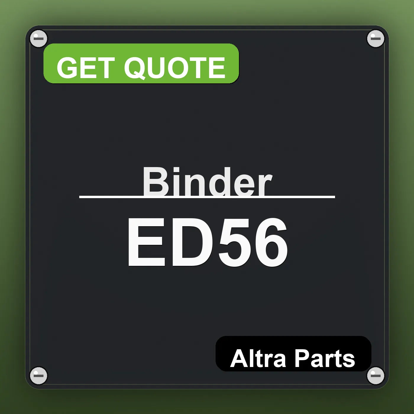 Binder ED56 industrial nameplate style image – Altra Parts. GET QUOTE.