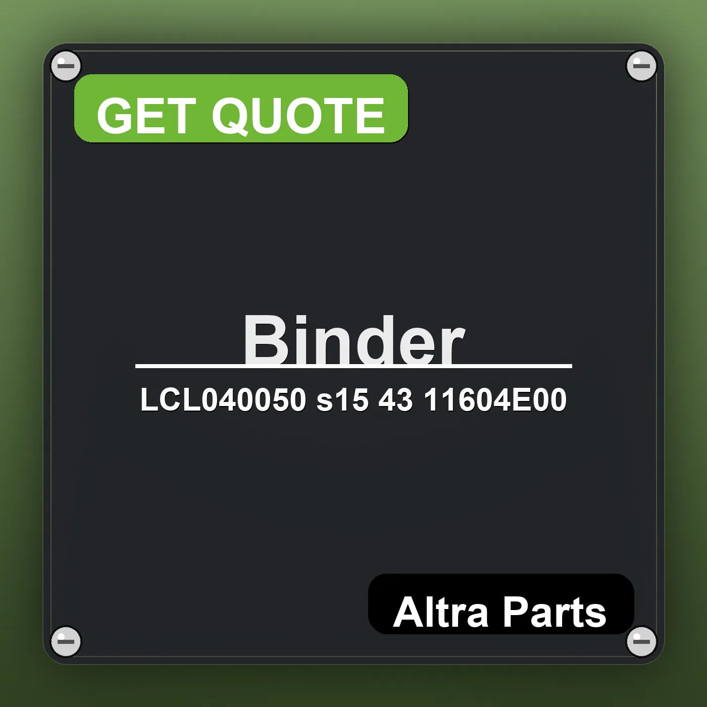 Binder LCL040050 s15 43 11604E00 industrial nameplate style image – Altra Parts. GET QUOTE.