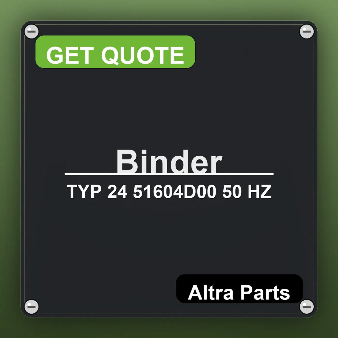 Binder TYP 24 51604D00 50 HZ industrial nameplate style image – Altra Parts. GET QUOTE.