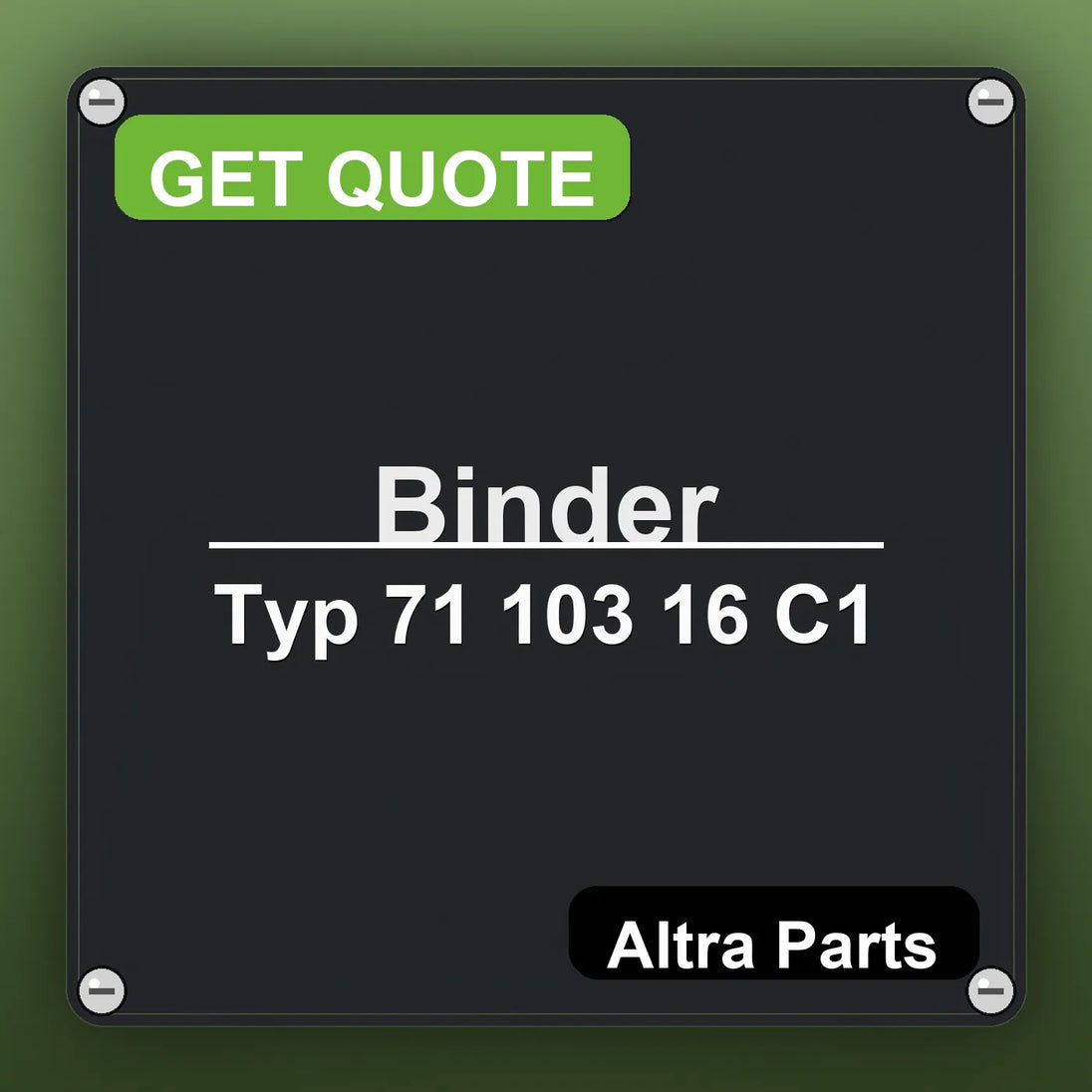Binder Typ 71 103 16 C1 industrial nameplate style image – Altra Parts. GET QUOTE.