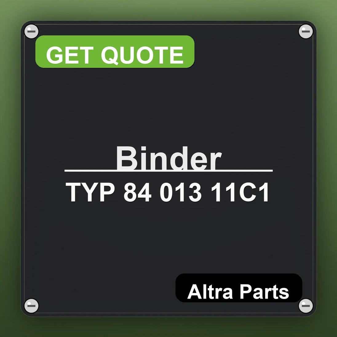 Binder TYP 84 013 11C1 industrial nameplate style image – Altra Parts. GET QUOTE.