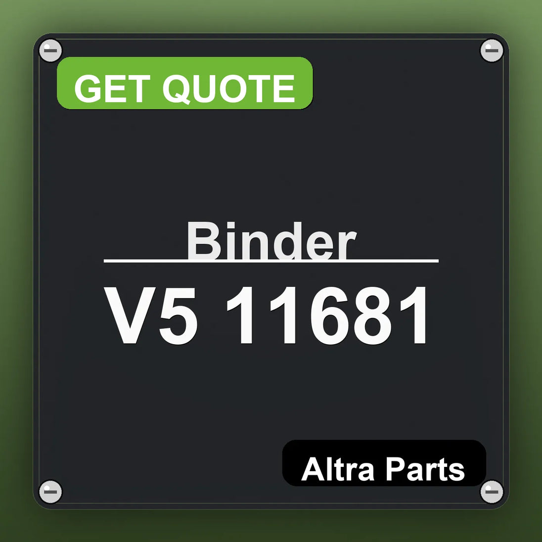 Binder V5 11681 industrial nameplate style image – Altra Parts. GET QUOTE.