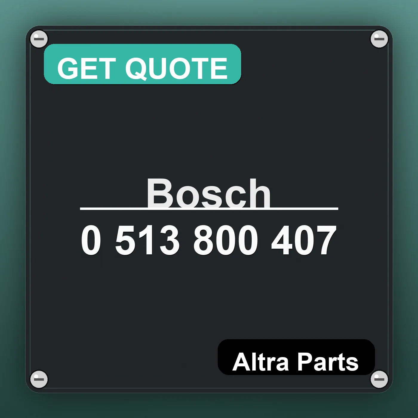 Bosch 0 513 800 407 industrial nameplate style image – Altra Parts. GET QUOTE.