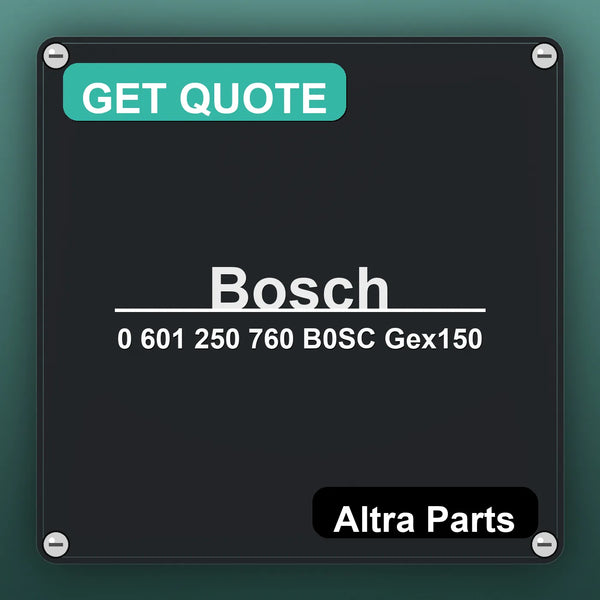 Bosch 0 601 250 760 B0SC Gex150 industrial nameplate style image – Altra Parts. GET QUOTE.