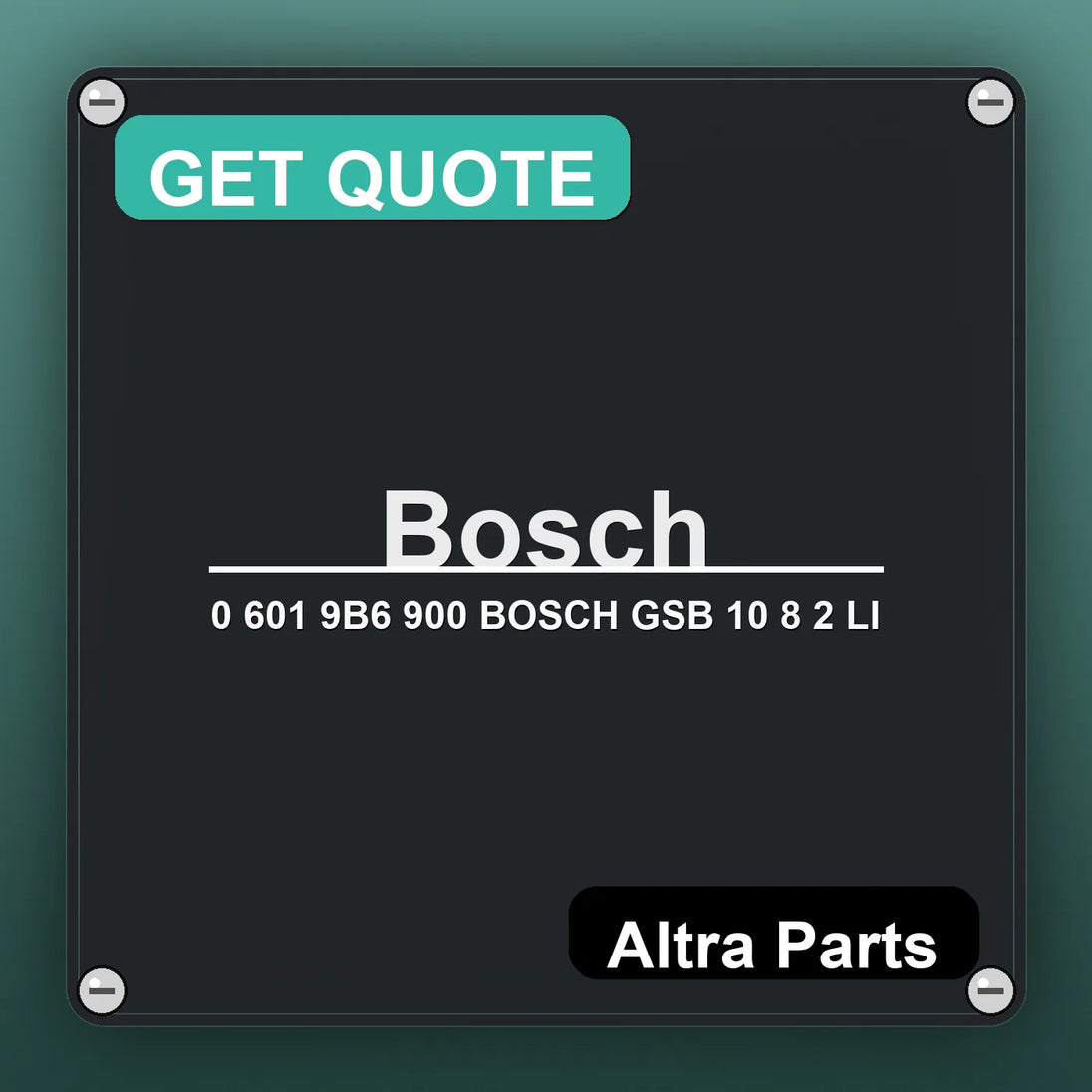 Bosch 0 601 9B6 900 BOSCH GSB 10 8 2 LI industrial nameplate style image – Altra Parts. GET QUOTE.