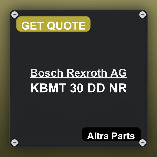 Bosch Rexroth AG KBMT 30 DD NR industrial nameplate style image – Altra Parts. GET QUOTE.