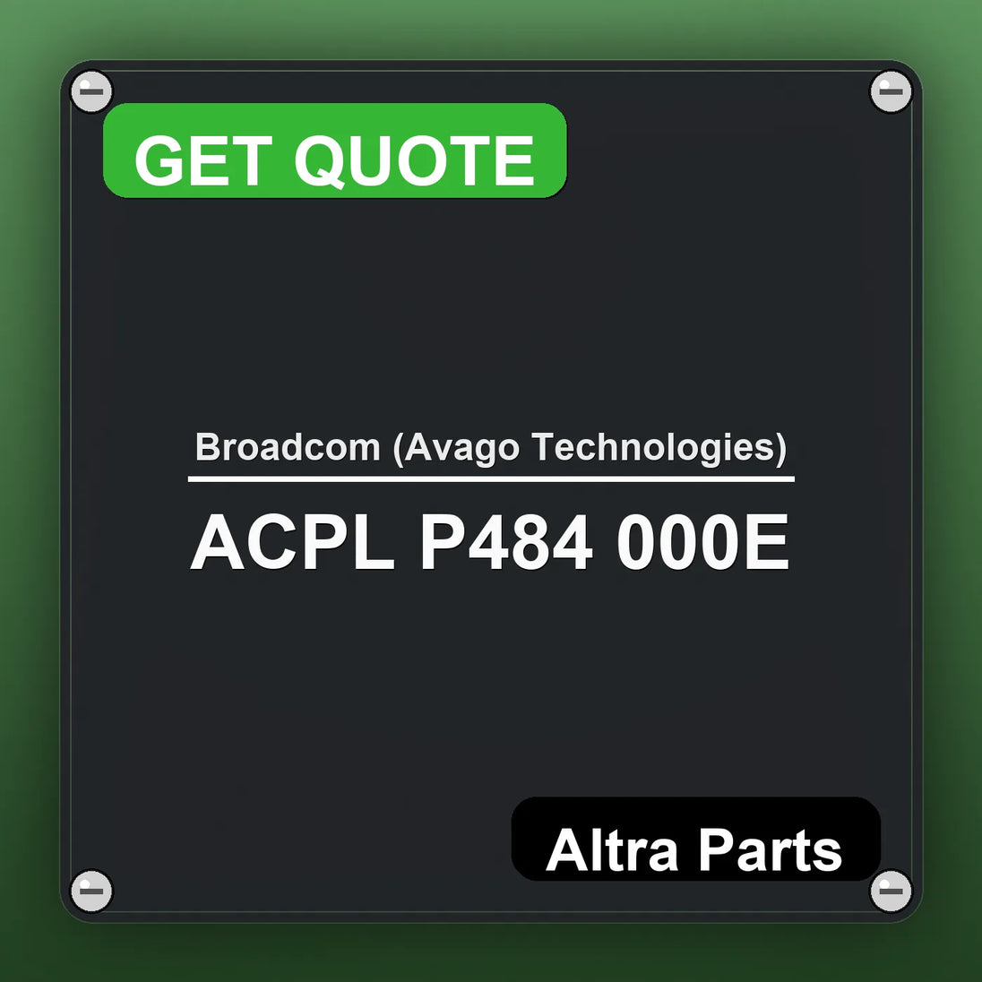 Broadcom (Avago Technologies) ACPL P484 000E industrial nameplate style image – Altra Parts. GET QUOTE.