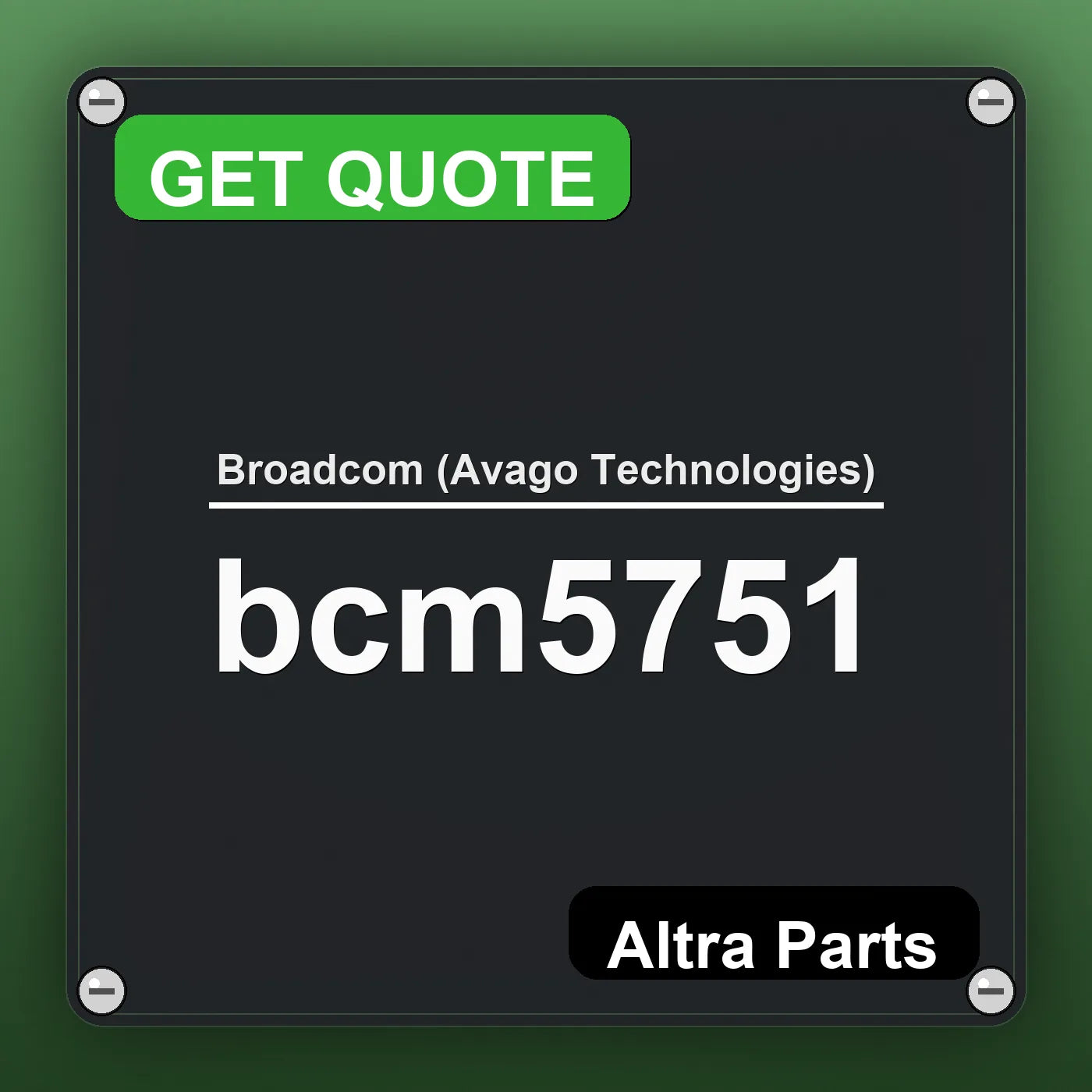 Broadcom (Avago Technologies) bcm5751 industrial nameplate style image – Altra Parts. GET QUOTE.